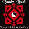 Randy Bush - Sounds Like A Melody ()